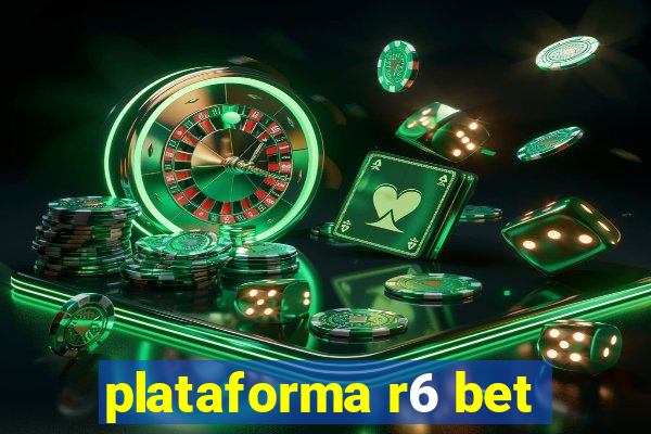 plataforma r6 bet